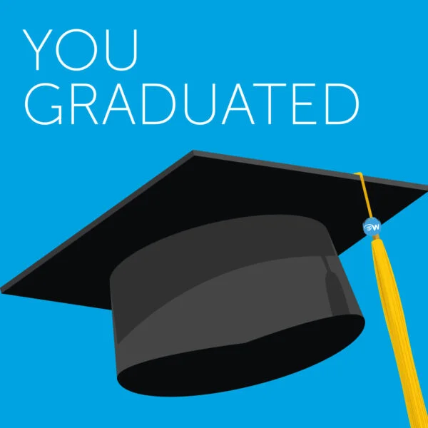 You Graduated